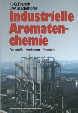 Industrielle Aromatenchemie: Rohstoffe - Verfahren - Produkte