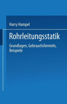 Rohrleitungsstatik: Grundlagen - Gebrauchsformeln Beispiele