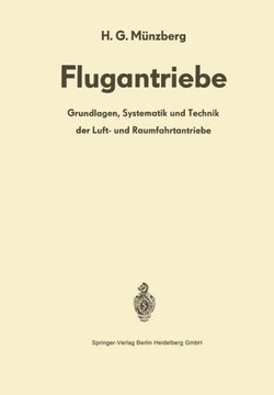 Flugantriebe: Grundlagen, Systematik Und Technik Der Luft- Und Raumfahrtantriebe