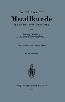Grundlagen Der Metallkunde in Anschaulicher Darstellung