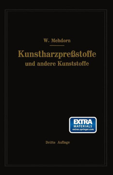 Kunstharzpre?stoffe Und Andere Kunststoffe: Eigenschaften, Verarbeitung Und Anwendung