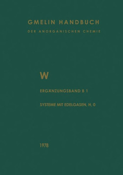 W Wolfram: Erg?nzungsband Teil B 1. Die Systeme Mit Edelgasen, Wasserstoff Und Sauerstoff