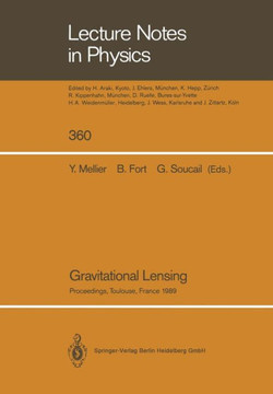 Gravitational Lensing: Proceedings of a Workshop Held in Toulouse, France September 13-15, 1989 Gravitational Lensing: Proceedings of a Workshop Held in Toulouse, France September 13-15, 1989