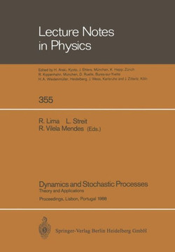 Dynamics and Stochastic Processes: Theory and Applications. Proceedings of a Workshop Held in Lisbon, Portugal October 24-29, 1988