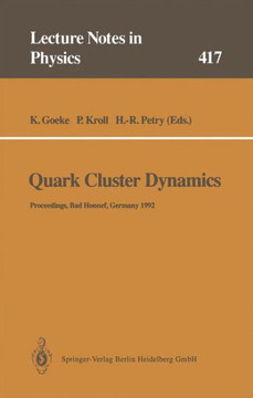 Quark Cluster Dynamics: Proceedings of the 99th We-Heraeus Seminar Held at the Physikzentrum Bad Honnef, Germany 29 June - 1 July 1992