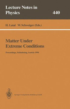 Matter Under Extreme Conditions: Proceedings of the 33. Internationale Universit?tswochen F?r Kern- Und Teilchenphysik Schladming, Austria, 27 Februar Matter Under Extreme Conditions: Proceedings of the 33. Internationale Universit?tswochen F?r Kern- Und Teilchenphysik Schladming, Austria, 27 Februar