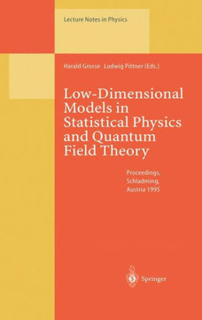 Low-Dimensional Models in Statistical Physics and Quantum Field Theory: Proceedings of the 34. Internationale Universit?tswochen F?r Kern- Und Teilche Low-Dimensional Models in Statistical Physics and Quantum Field Theory: Proceedings of the 34. Internationale Universit?tswochen F?r Kern- Und Teilche
