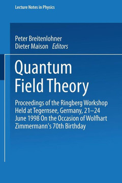 Quantum Field Theory: Proceedings of the Ringberg Workshop Held at Tegernsee, Germany, 21-24 June 1998 on the Occasion of Wolfhart Zimmerman