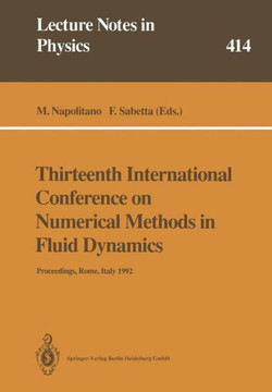 Thirteenth International Conference on Numerical Methods in Fluid Dynamics: Proceedings of the Conference Held at the Consiglio Nazionale Delle Ricerc