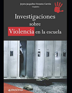 Investigaciones sobre violencia en la escuela: Compilación (Spanish Edition) Investigaciones sobre violencia en la escuela: Compilación (Spanish Edition)