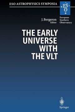 The Early Universe with the Vlt: Proceedings of the Eso Workshop Held at Garching, Germany, 1-4 April 1996