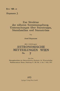 Zur Struktur Der N?heren Sonnenumgebung. Untersuchungen ?ber Sterntrupps, Sternfamilien Und Sternstr?me