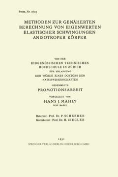 Methoden Zur Gen?herten Berechnung Von Eigenwerten Elastischer Schwingungen Anisotroper K?rper: Von Der Eidgen?ssischen Technischen Hochschule in Z?ri