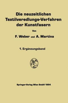 Die Neuzeitlichen Textilveredlungs-Verfahren Der Kunstfasern Die Neuzeitlichen Textilveredlungs-Verfahren Der Kunstfasern