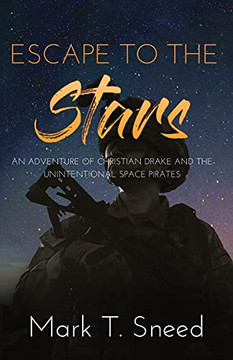 Escape To The Stars: The Adventures Of Christian Drake And The Unintentional Space Pirates - 9781736669860