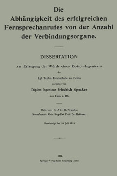 Die Abh?ngigkeit Des Erfolgreichen Fernsprechanrufes Von Der Anzahl Der Verbindungsorgane: Dissertation Die Abh?ngigkeit Des Erfolgreichen Fernsprechanrufes Von Der Anzahl Der Verbindungsorgane: Dissertation