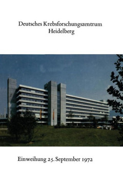 Deutsches Krebsforschungszentrum Heidelberg: Festansprachen Und Gl?ckw?nsche