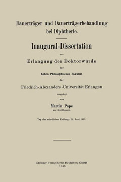 Dauertr?ger Und Dauertr?gerbehandlung Bei Diphtherie: Inaugural-Dissertation Zur Erlangung Der Doktorw?rde Der Hohen Philosophischen Fakult?t Der Frie