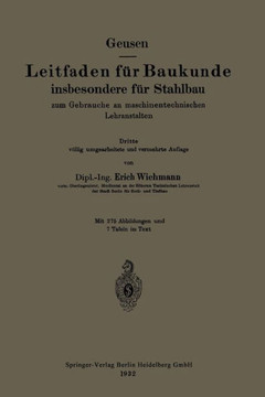 Leitfaden F?r Baukunde Insbesondere F?r Stahlbau: Zum Gebrauche an Maschinentechnischen Lehranstalten