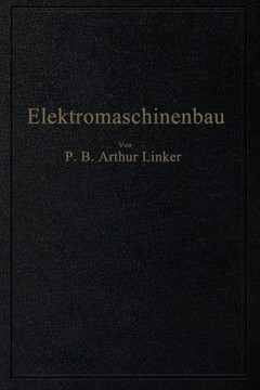 Elektromaschinenbau: Berechnung Elektrischer Maschinen in Theorie Und PRAXIS