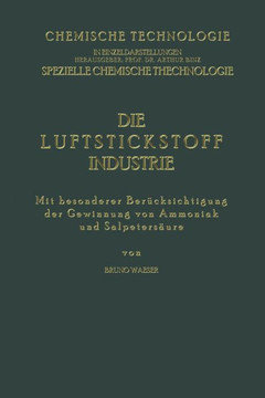 Die Luftstickstoff-Industrie: Mit Besonderer Ber?cksichtigung Der Gewinnung Von Ammoniak Und Salpeters?ure