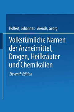 Volkst?mliche Namen Der Arzneimittel, Drogen, Heilkr?uter Und Chemikalien: Eine Sammlung Der Im Volksmunde Gebr?uchlichen Benennungen Und Handelsbezei
