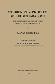 Studien Zum Problem Des Pulsus Paradoxus: Mit Besonderer Ber?cksichtigung Seiner Klinischen Bedeutung