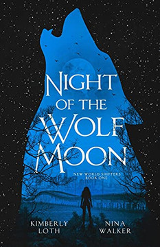 Night Of The Wolf Moon (New World Shifters) Night Of The Wolf Moon (New World Shifters)
