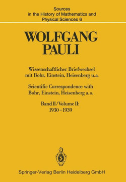 Wissenschaftlicher Briefwechsel Mit Bohr, Einstein, Heisenberg U.A. Band II: 1930-1939 / Scientific Correspondence with Bohr, Einstein, Heisenberg A.O