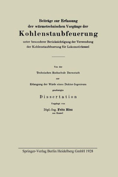 Beitr?ge Zur Erfassung Der W?rmetechnischen Vorg?nge Der Kohlenstaubfeuerung Unter Besonderer Ber?cksichtigung Der Verwendung Der Kohlenstaubfeuerung