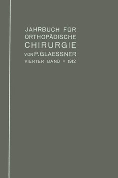 Jahrbuch F?r Orthop?dische Chirurgie: Vierter Band: 1912