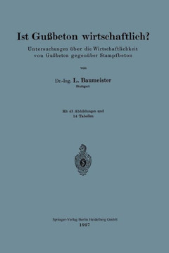 Ist Gu?beton Wirtschaftlich?: Untersuchungen ?ber Die Wirtschaftlichkeit Von Gu?beton Gegen?ber Stampfbeton