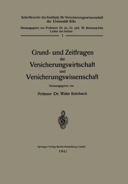 Grund- Und Zeitfragen Der Versicherungswirtschaft Und Versicherungswissenschaft