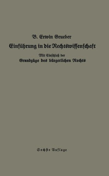 Einf?hrung in Die Rechtswissenschaft: Eine Juristische Enzyklop?die Und Methodologie Mit Einschlu? Der Grundz?ge Des B?rgerlichen Rechts