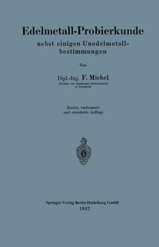 Edelmetall-Probierkunde Nebst Einigen Unedelmetallbestimmungen Edelmetall-Probierkunde Nebst Einigen Unedelmetallbestimmungen