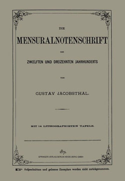 Die Mensuralnotenschrift Des Zwoelften Und Dreizehnten Jahrhunderts