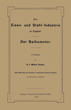 Die Eisen- Und Stahl-Industrie in England: Der Bathometer Die Eisen- Und Stahl-Industrie in England: Der Bathometer