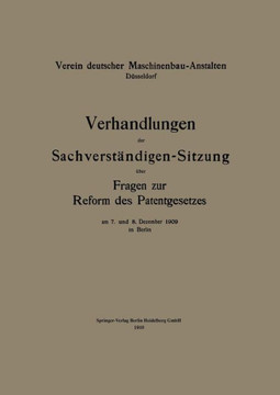Verhandlungen Der Sachverst?ndigen-Sitzung ?ber Fragen Zur Reform Des Patentgesetzes