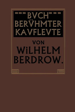 Buch Ber?hmter Kaufleute: M?nner Von Tatkraft Und Unternehmungsgeist in Ihrem Lebensgange Geschildert