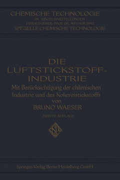 Die Luftstickstoff-Industrie: Mit Ber?cksichtigung Der Chilenischen Industrie Und Des Kokereistickstoffs