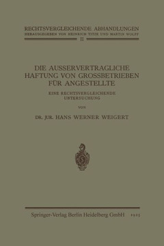 Die Ausservertragliche Haftung Von Grossbetrieben F?r Angestellte: Eine Rechtsvergleichende Untersuchung