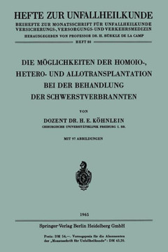Die M?glichkeiten Der Homoio-, Hetero- Und Allotransplantation Bei Der Behandlung Der Schwerstverbrannten