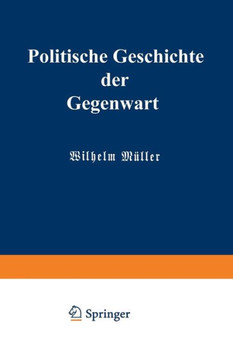 Politische Geschichte Der Gegenwart: XXII. Das Jahr 1888 Politische Geschichte Der Gegenwart: XXII. Das Jahr 1888