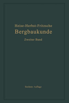 Lehrbuch Der Bergbaukunde Mit Besonderer Ber?cksichtigung Des Steinkohlenbergbaues: Zweiter Band