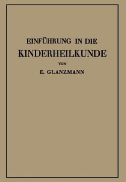 Einf?hrung in Die Kinderheilkunde: In 115 Vorlesungen F?r Studierende Und ?rzte Einf?hrung in Die Kinderheilkunde: In 115 Vorlesungen F?r Studierende Und ?rzte