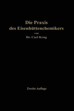 Die PRAXIS Des Eisenh?ttenchemikers: Anleitung Zur Chemischen Untersuchung Des Eisens Und Der Eisenerze