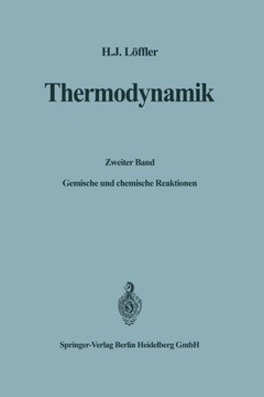 Thermodynamik: Zweiter Band: Gemische Und Chemische Reaktionen Thermodynamik: Zweiter Band: Gemische Und Chemische Reaktionen