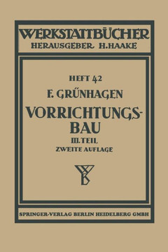 Der Vorrichtungsbau: III Wirtschaftliche Herstellung Und Ausnutzung Der Vorrichtungen