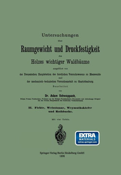 Untersuchungen ?ber Raumgewicht Und Druckfestigkeit Des Holzes Wichtiger Waldb?ume
