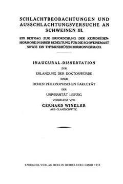 Schlachtbeobachtungen Und Ausschlachtungsversuche an Schweinen III: Ein Beitrag Zur Erforschung Der Keimdr?senhormone in Ihrer Bedeutung F?r Die Schwe